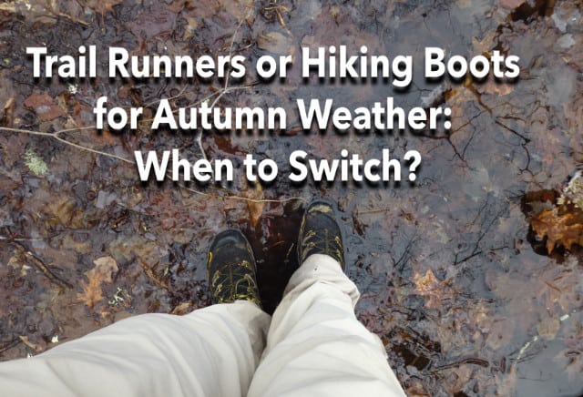 [Titre du site] Quand passer des Trail Runners aux chaussures de randonnée en automne