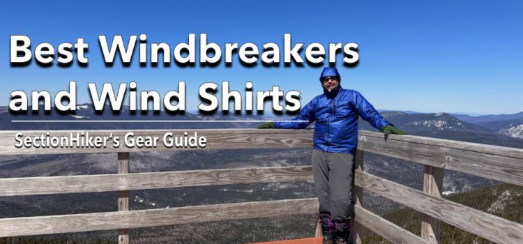 Les meilleurs briseurs et chemises à vent pour la randonnée SectionHiker.com