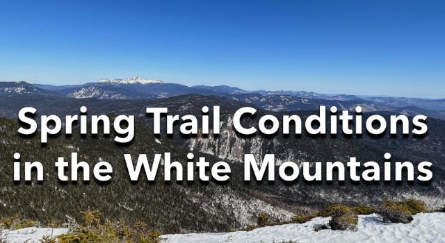 Conditions de sentier de printemps dans les montagnes blanches SectionHiker.com