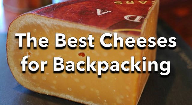 Les meilleurs fromages pour la randonnée SectionHiker.com